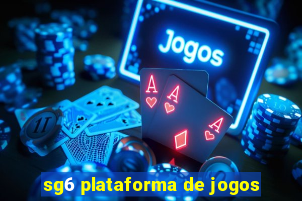 sg6 plataforma de jogos